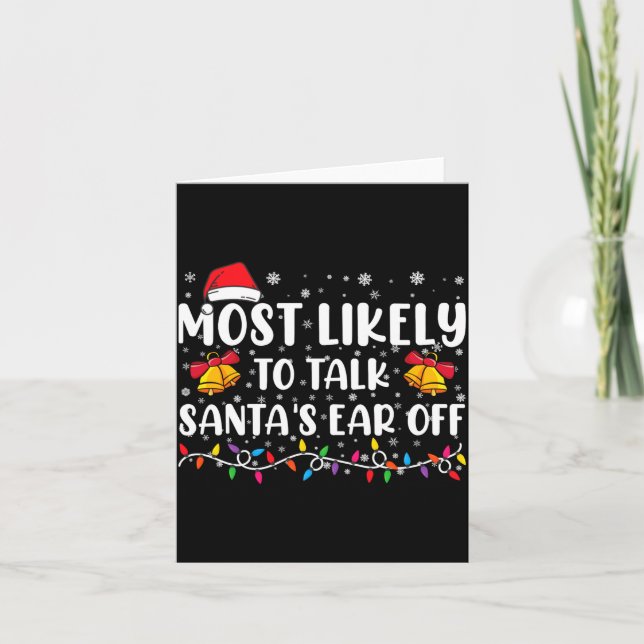 Cartão Most Likely To Talk Santas Ear Off Family Xmas  (Frente)