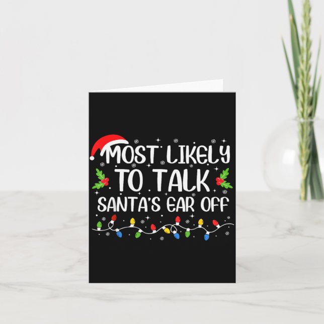 Cartão Most Likely To Talk Santa's Ear Off Funny Christma (Frente)