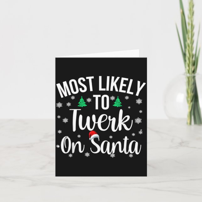 Cartão Most Likely To Twerk On Santa Inappropriate Christ (Frente)