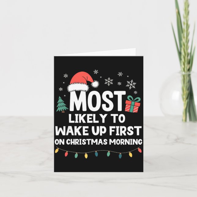 Cartão Most Likely To Wake Up First On Christmas Morning  (Frente)