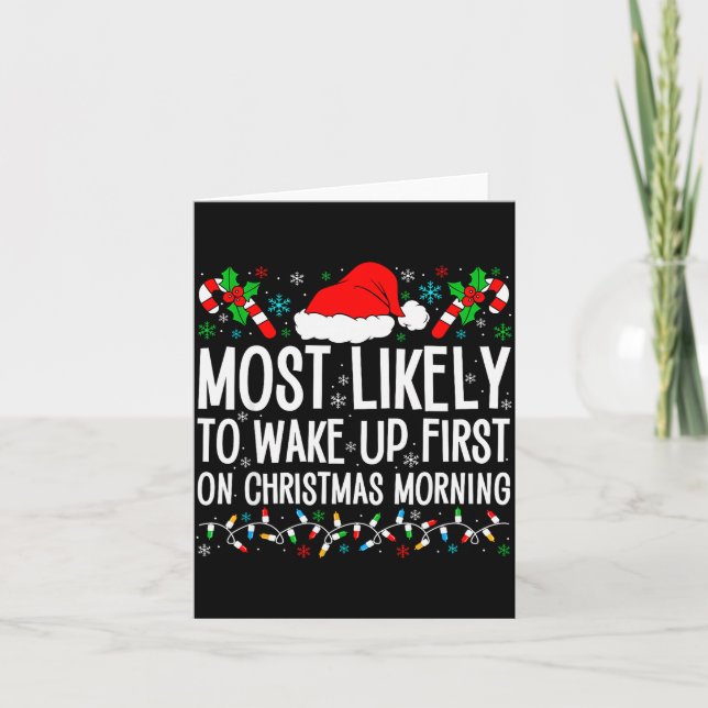Cartão Most Likely To Wake Up First On Christmas Morning  (Frente)