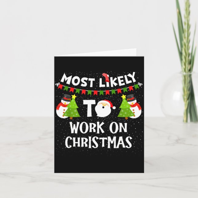 Cartão Most Likely To Work On Christmas Funny Xmas Matchi (Frente)
