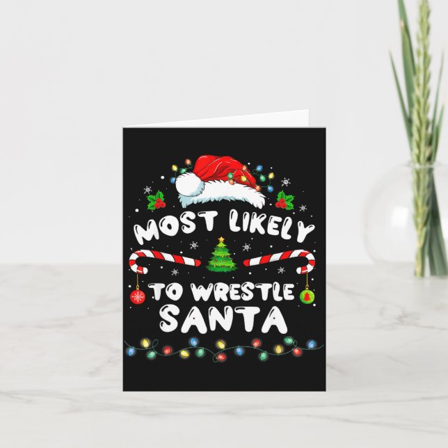Cartão Most Likely To Wrestle Santa Christmas Funny Xmas  (Frente)