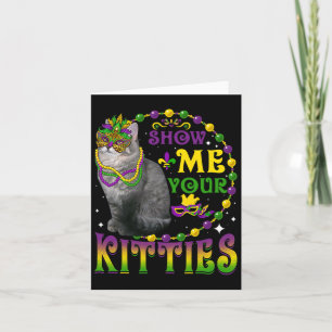 Cartão Mostre-me seus Gatinhos Mardi Gras Ragamuffin Ca