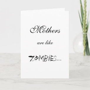 CARTÃO MOTHERS ARE LIKE ZOMBIES...