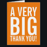 Cartão Muito Obrigado<br><div class="desc">Um obrigado muito grande que você saúda o cartão ...  diga obrigados com este cartão BIG ( 8, 5 x 11 ) de Ricaso - altere a cor de fundo clicando em personalizar</div>