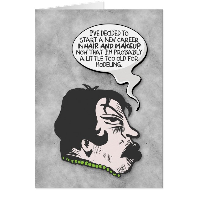 Cartão "Muito Velho para Modelar" Engraçado Obter Bem Car (Frente)