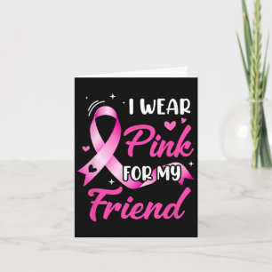 Cartão Mulher que eu Visto Rosa Para Meu Amigo Cancer De 