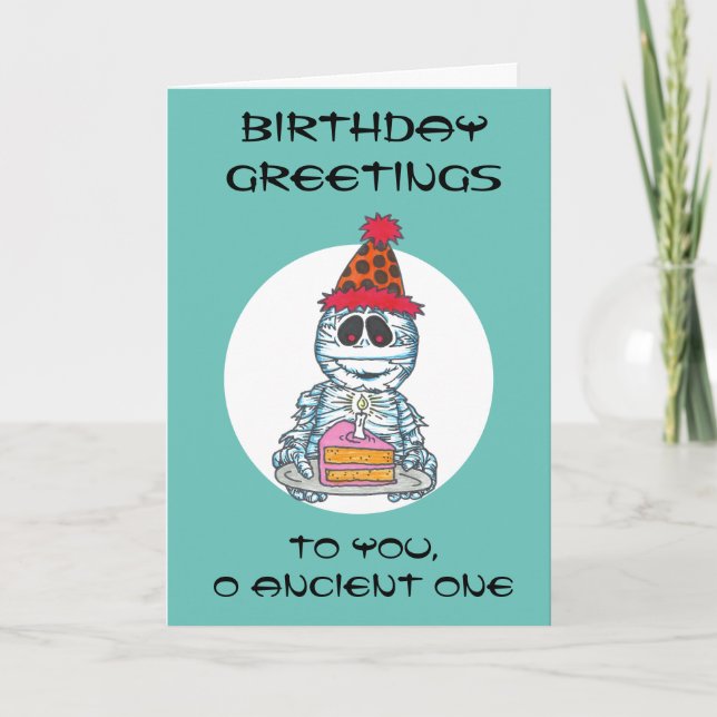 Cartão Mummy B-Day Card BIRTHDAY GREETINGS O ANCIENT ONE! (Frente)