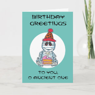 Cartão Mummy B-Day Card BIRTHDAY GREETINGS O ANCIENT ONE!