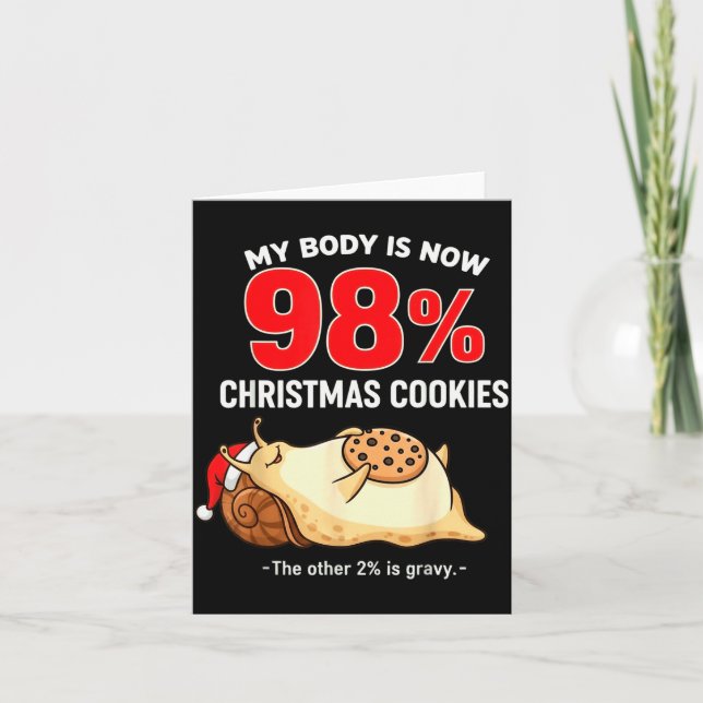 Cartão My Body Is 98% Christmas Cookies Funny Snail Pajam (Frente)