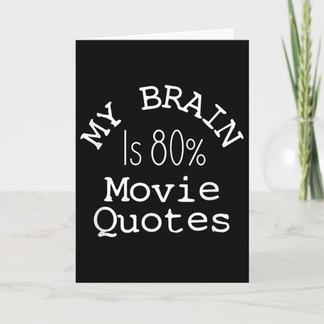 Cartão My Brain Is 80% Movie Quotes Shirt, Funny Theater  (Frente)