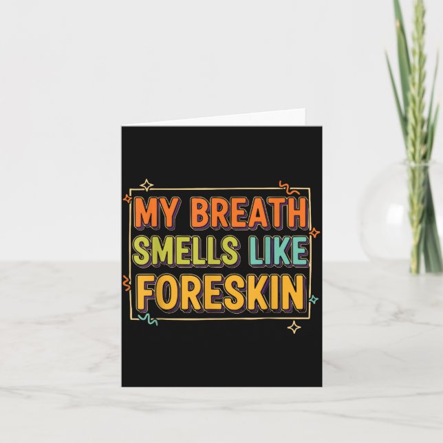 Cartão My Breath Smells Like Foreskin Funny Adult Humor  (Frente)