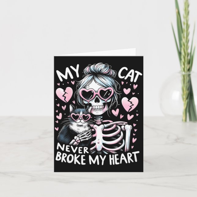 Cartão My Cat Never Broke My Heart Funny Skeleton Cat Val (Frente)