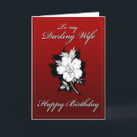 Cartão My Darling Wife Birthday card<br><div class="desc">Happy Birthday Card to my Wife. Single flower on front, white on red. With greeting inside: To my dearly loved wife Congratulation! Hope your birthday is extra special</div>