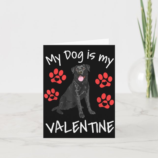 Cartão My Dog Is My Valentine Funny Black Lab Cute Dog Pa (Frente)