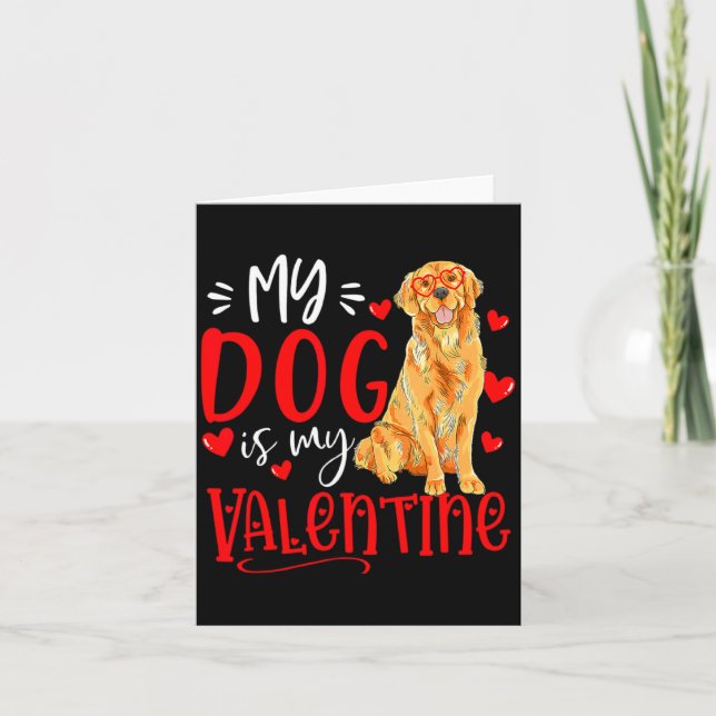 Cartão My Dog Is My Valentine Golden Retriever Valentines (Frente)