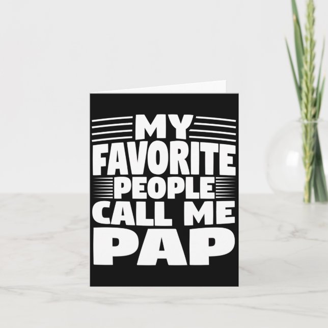 Cartão My Favorite People Call Me Pap Funny Gift  (Frente)