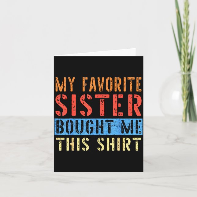 Cartão My Favorite Sister Bought Me This Funny Brother Pr (Frente)