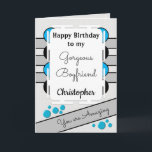 Cartão My gorgeous Boyfriend blue love you birthday<br><div class="desc">Happy Birthday to my Gorgeous Boyfriend.
Greeting card for him.
Tell your boyfriend he is amazing and you love him.
Grey,  blue and black.</div>