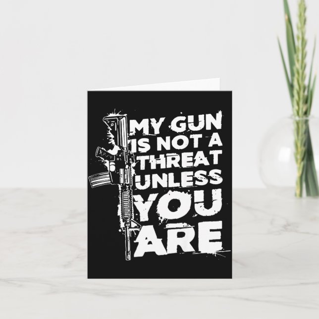 Cartão My Gun Is Not A Threat Unless You Are (on Back)  (Frente)