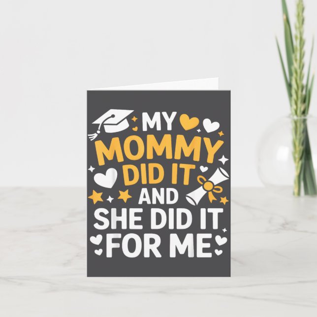 Cartão My Mommy Did It Graduation Graduated Mom Proud Chi (Frente)