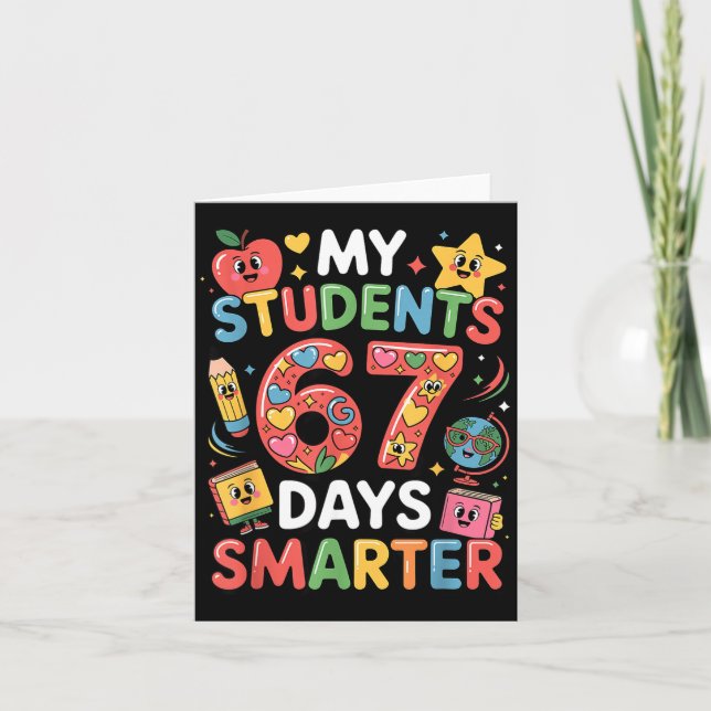 Cartão My Students Are 67 Days Smarter Funny Teacher Kids (Frente)