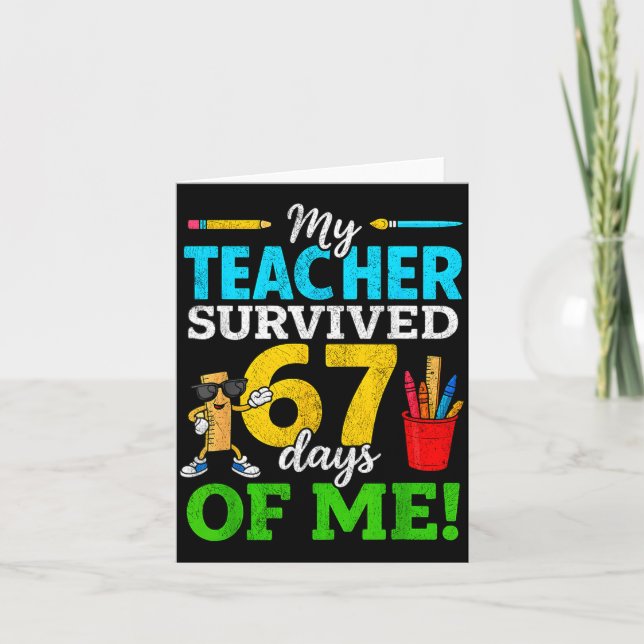 Cartão My Teacher Survived 67 Days Of Me Funny Students 6 (Frente)