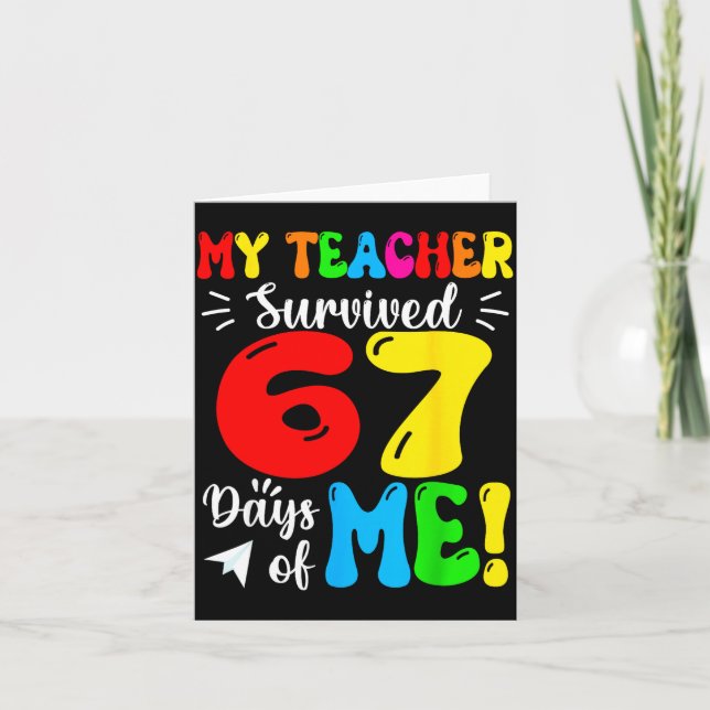 Cartão My Teacher Survived 67 Days Of Me Funny Students T (Frente)