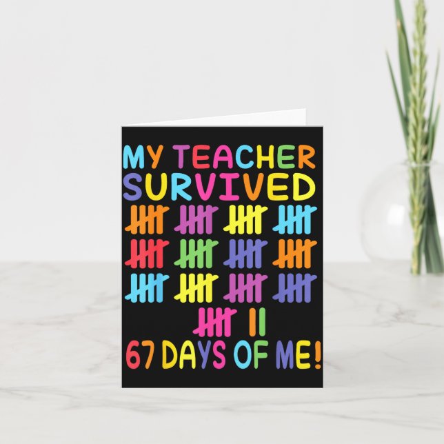Cartão My Teacher Survived 67 Days Of School For Me Funny (Frente)