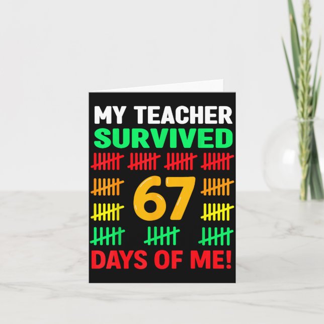 Cartão My Teacher Survived 67 Days Of School Funny 6-7 67 (Frente)