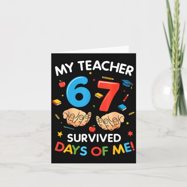 Cartão My Teacher Survived 67 Days Of School Funny 6-7 67 (Frente)