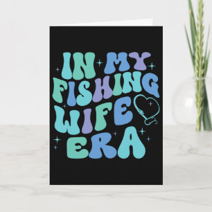 Cartão Na Minha Era de Mulher de Pesca Presente Divertido