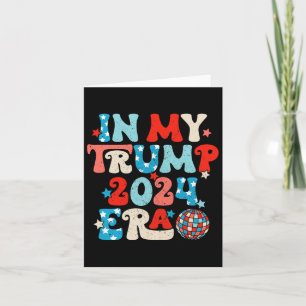 Cartão Na Minha Era Trump 2024 Disco Groovy Retro Diverti