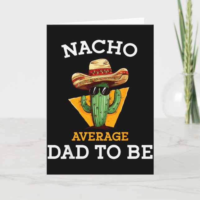 Cartão Nacho Average Dad Para Ser Divertido Novo Pai Mexi (Frente)