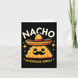 Cartão Nacho Average Emily Nome Personalizado Divertido M