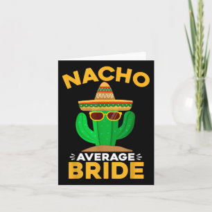 Cartão Nacho Média Bride Engraçado Mexicano Cinco De Mayo