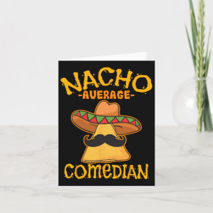 Cartão Nacho Média Comediante Mexicano Stand-up Cinco De