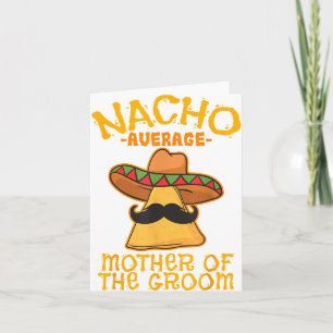 Cartão Nacho Média Mãe Do Groom Cinco De Mexicano