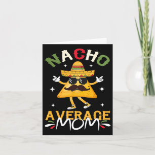 Cartão Nacho Média Mãe Engraçado Mãe Mexicana Cinco De Ma