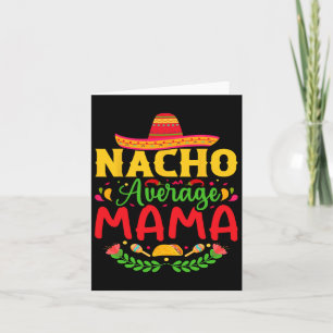 Cartão Nacho Média Mamã - Engraçado Cinco De Mayo Nacho L