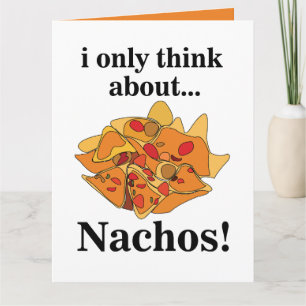Cartão Nachos Comida em que eu só penso em Nachos