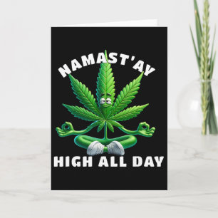 Cartão Namast’ay Alto Todo Dia Engraçado Ioga Maconha Zen