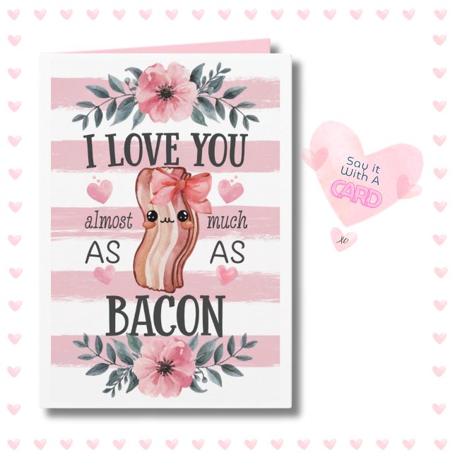 Cartão Namorados de aniversário do Funny Kawaii Bacon (Funny Kawaii Bacon Card. Perfect for Birthday, Anniversary, Valentine or Just Because! )