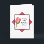 Cartão Nana 90th Birthday<br><div class="desc">A lovely pink tulip is surrounded by a white and pink box design.  Image copyright sheryl kasper.</div>