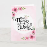 Cartão Nana Birthday - Best Nana in the World w/Flowers<br><div class="desc">Wish your Nana happy birthday with this unique brush script typography design featuring the message, "To the Best Nana in the World." Design is accented with beautiful pink watercolor flowers on blurred pink background. Inside has this placeholder text but can be customized with your message: There is no other Nana...</div>