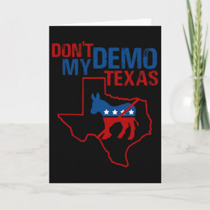 Cartão Não Demonstre Meu Texas Republicano Anti Democrata