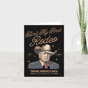 Cartão Não É Meu Primeiro Rodeio Trump Cowboy Levando a A