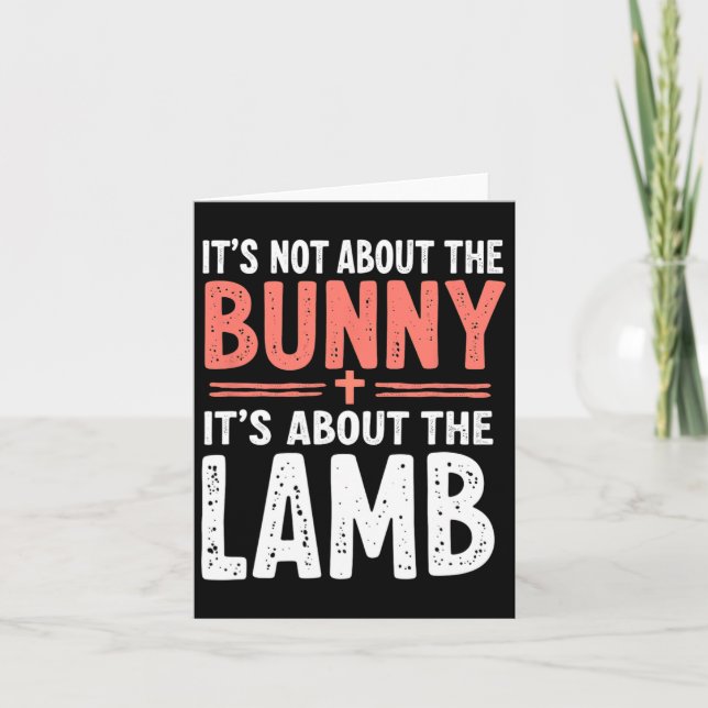 Cartão Não é sobre o coelho, é sobre Páscoa de cordeiro (Frente)