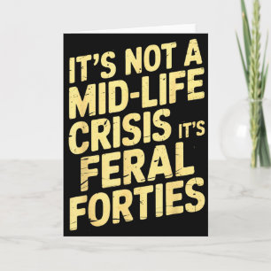 Cartão Não É Uma Crise De Meia-Idade Feral Quarenta Piada